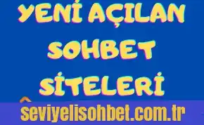 Yeni Açılan Sohbet Siteleri