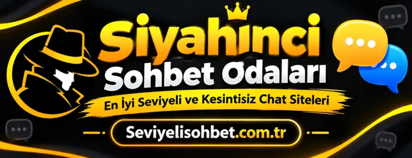 Siyahinci Sohbet Odaları